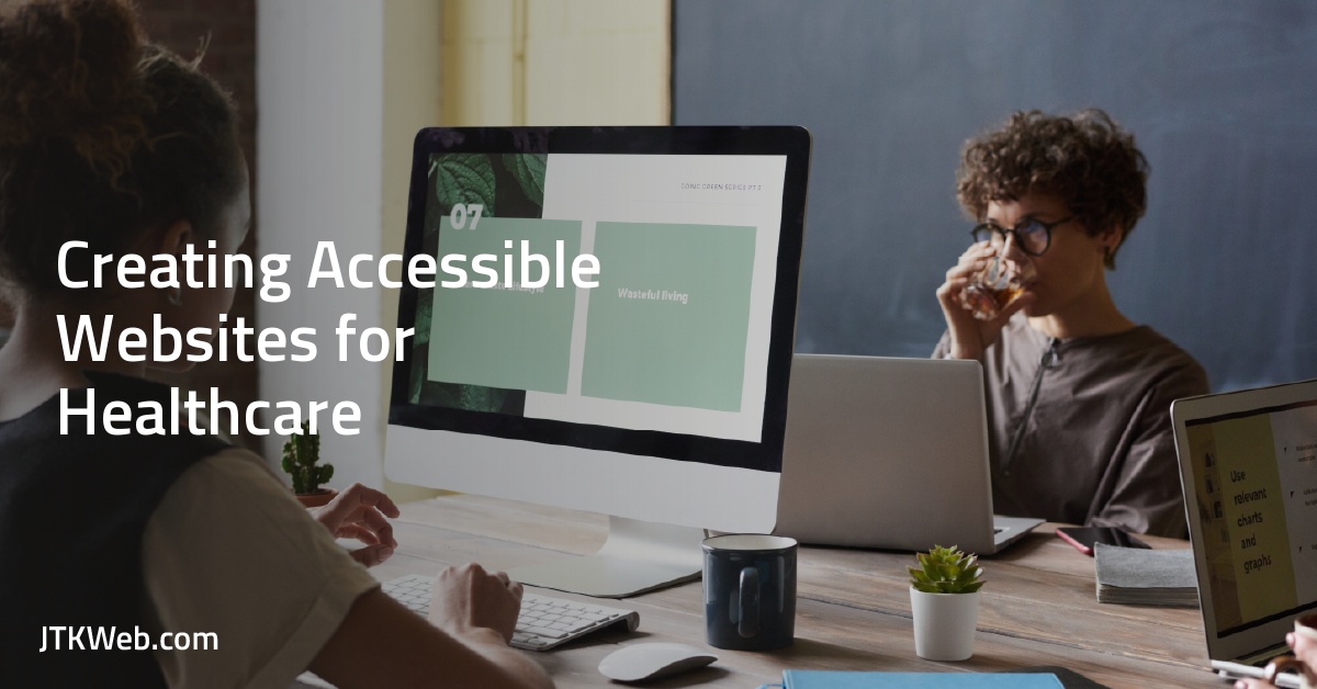 Creating Accessible Websites for Healthcare