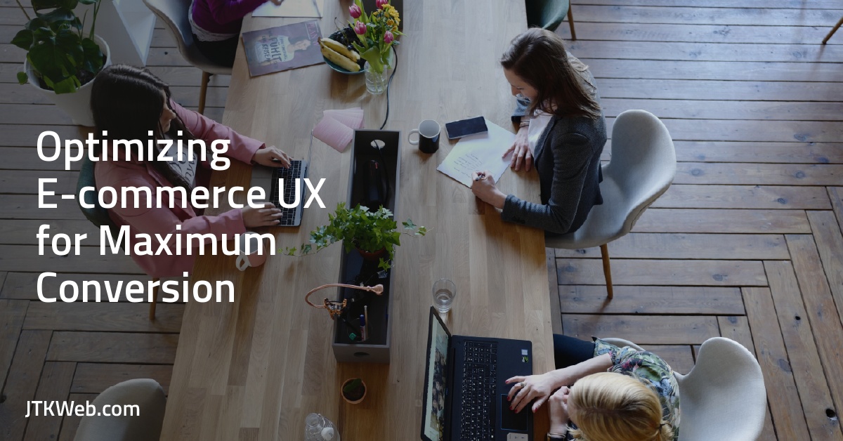 Optimizing E-commerce UX for Maximum Conversion