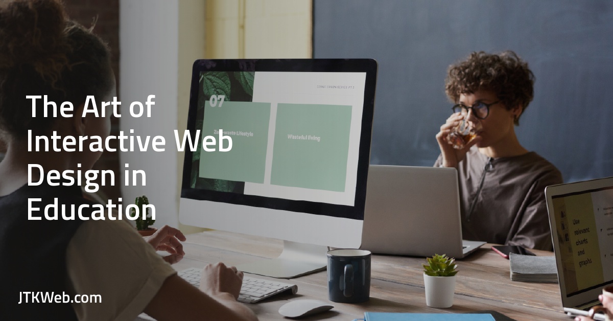The Art of Interactive Web Design in Education