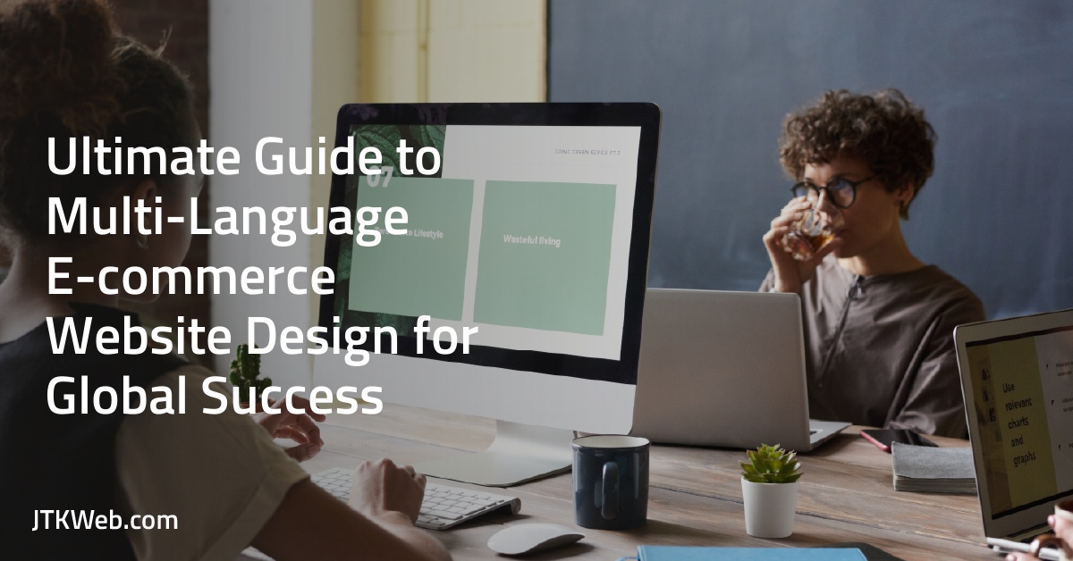 Ultimate Guide to Multi-Language E-commerce Website Design for Global Success